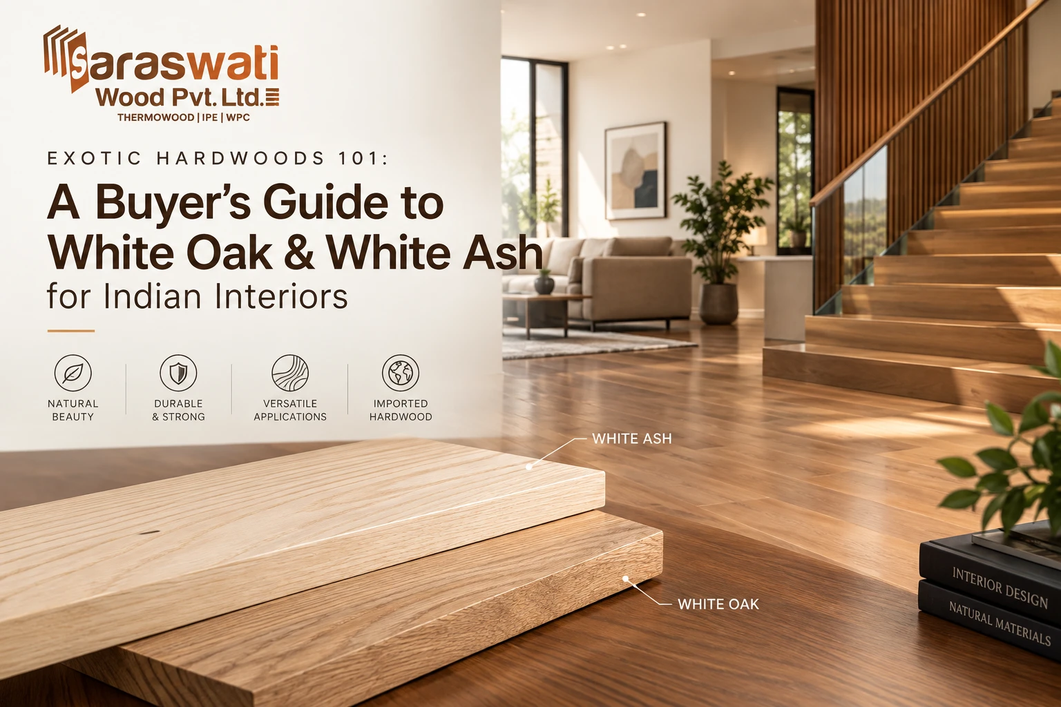 Exotic Hardwoods 101: Buyer's Guide to White Oak & White Ash for Indian Interiors