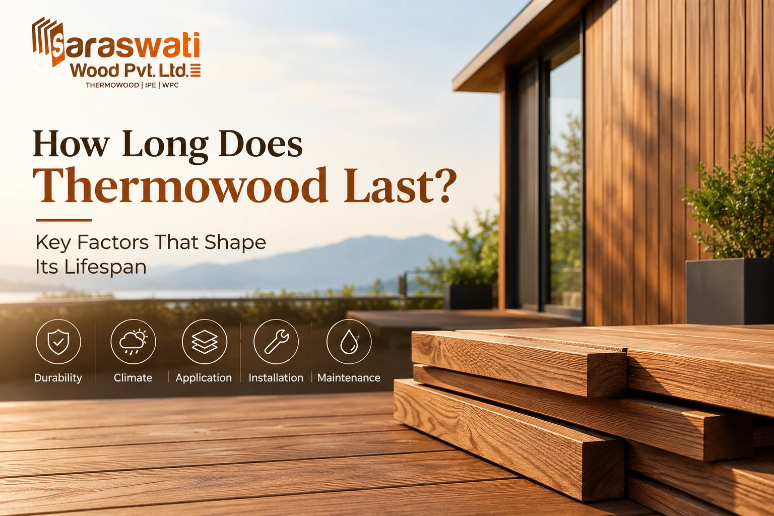 How Long Does Thermowood Last? Key Factors That Shape Its Lifespan